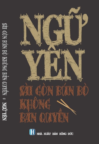 Sài Gòn bún bò không bản quyền của Ngữ Yên: Đọc chơi, hiểu thật về ẩm thực bình dân - Ảnh 1.