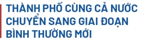 TP HCM qua 17 ngày không có ca nhiễm Covid-19 mới: Thách thức, cũng là cơ hội để gần dân, sát dân, hiểu người dân hơn - Ảnh 19.