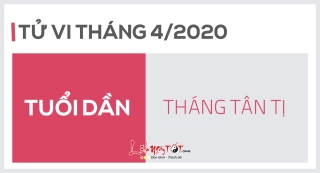 Tu vi thang 4 nam 2020 - Tuoi Dan