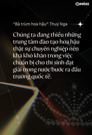 Bà trùm hoa hậu Thuý Nga – TGĐ Elite Việt Nam: Các cô gái Việt dễ nhìn hơn các nước láng giềng, nhưng hiếm thấy nhan sắc nổi bật vì các em đang tự triệt tiêu cá tính của mình - Ảnh 4.