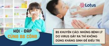 BS khuyến cáo: Những bệnh lý do virus gây ra thì không dùng kháng sinh để điều trị - Ảnh 1.