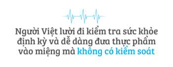 Bác sĩ Trần Quốc Khánh: Nhiều người Việt lười, thích tiết kiệm tiền nhưng không có quỹ tài chính dành cho kiểm tra sức khoẻ định kỳ - Ảnh 4.