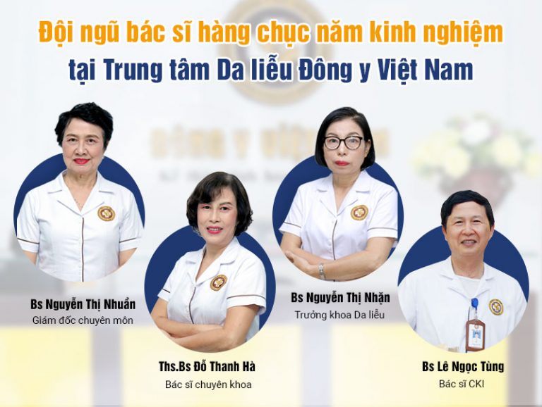 Trung tâm Da liễu Đông y Việt Nam quy tụ nhiều chuyên gia đầu ngành, có nhiều năm kinh nghiệm