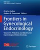 Ebook Frontiers in gynecological endocrinology (Volume 4: Pediatric and adolescent gynecological endocrinology): Part 2