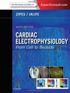 Cardiac Electrophysiology: From Cell to Bedside, 6th