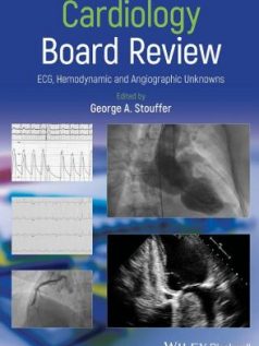 Cardiology Board Review: ECG, Hemodynamic and Angiographic Unknowns