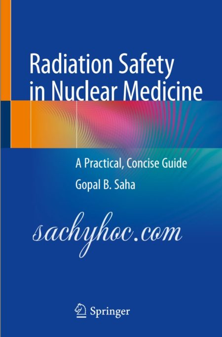 An toàn bức xạ trong Y học hạt nhân – Hướng dẫn thực tế, ngắn gọn, 2019