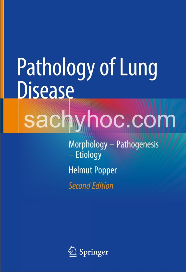 Bệnh lý học của bệnh phổi Hình thái học – Sinh bệnh học – Căn nguyên, ấn bản 2, 2021
