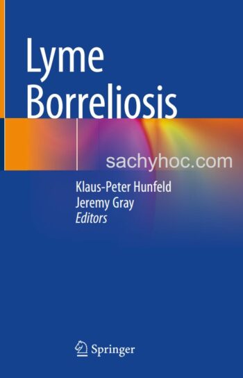 Bệnh Lyme Borreliosis – Dịch tễ, Lâm sàng, Chẩn đoán và điều trị, ấn bản 2022