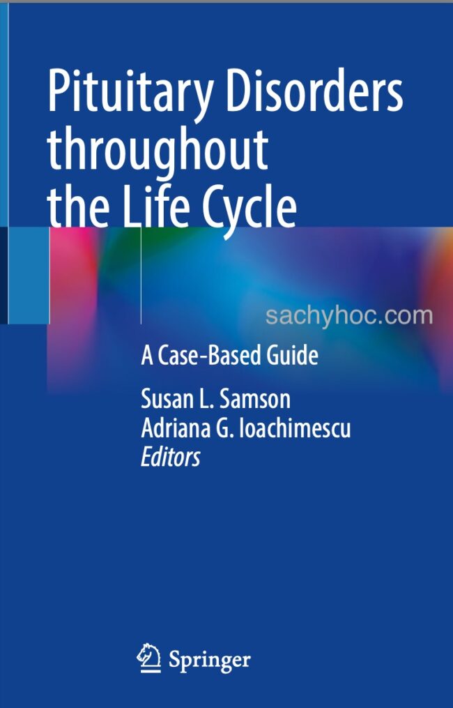 Các rối loạn tuyến yên theo chu kỳ cuộc đời: Hướng dẫn dựa trên ca lâm sàng, ấn bản 2022