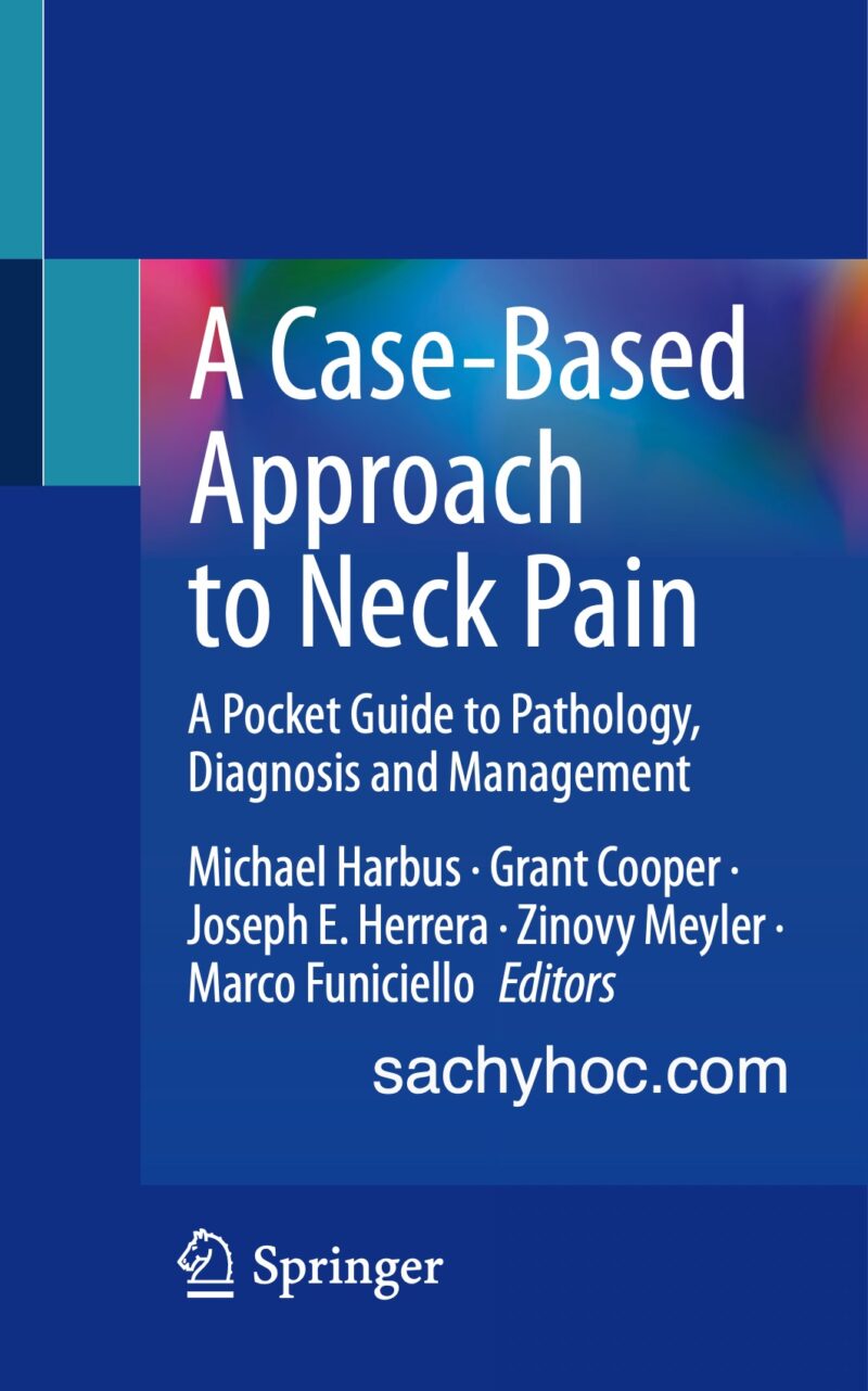 Cách tiếp cận dựa trên ca lâm sàng đối với đau cổ, Bệnh học, Chẩn đoán và quản lý, ấn bản 2022