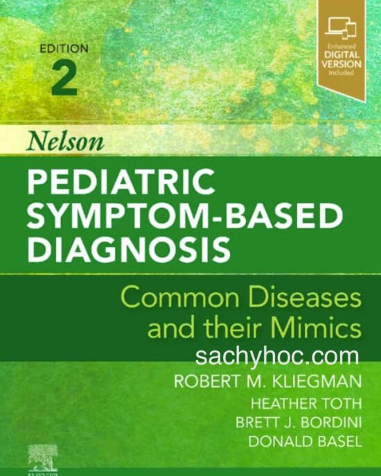 Chẩn đoán Nhi khoa Dựa trên triệu chứng của Nelson: Các bệnh lý thường gặp và các tình trạng bắt chước, ấn bản 2022