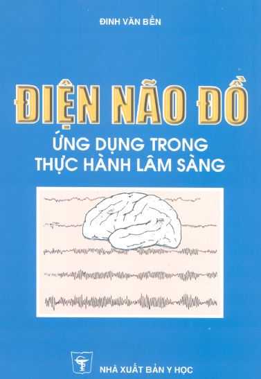 [Tài Liệu] Điện Não Đồ – Ứng Dụng Trong Thực Hành Lâm Sàng Phần 1