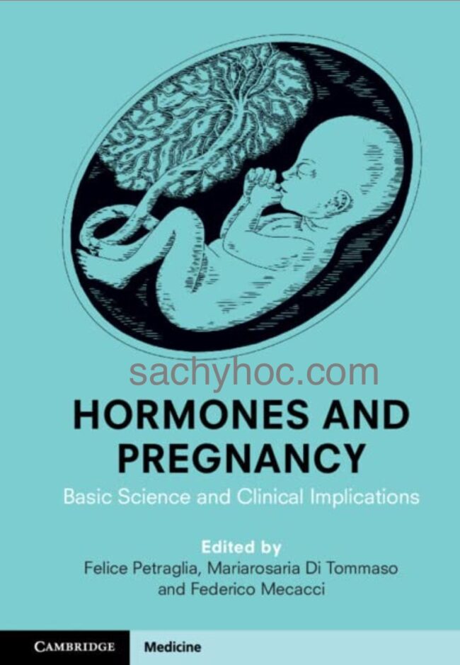 Hormones và thai kỳ – Khoa học cơ bản và ý nghĩa lâm sàng, ấn bản 2022