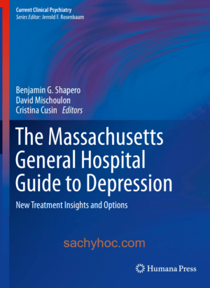 Hướng dẫn về Bệnh trầm cảm của Bệnh viện Đa khoa Massachusetts: Những hiểu biết và lựa chọn điều trị mới [2019]