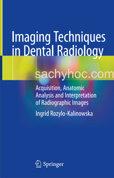 Kỹ thuật hình ảnh trong X quang nha khoa – Phân tích giải phẫu và giải thích các hình ảnh X quang, 2020