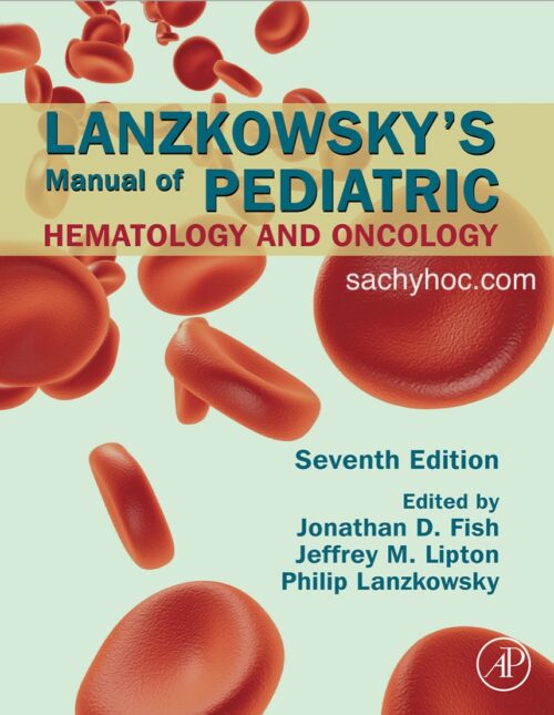 Lanzkowsky Cẩm nang lâm sàng huyết học và ung thư nhi khoa, ấn bản 7, 2022