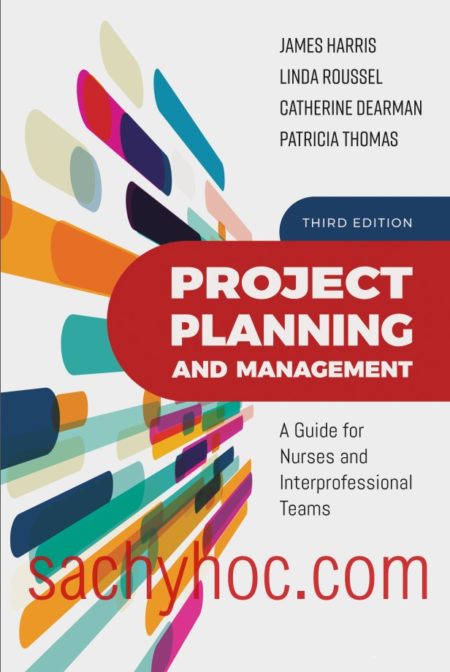 Lập kế hoạch và quản lý dự án: hướng dẫn cho Điều dưỡng và nhóm chuyên gia 3e, 2020