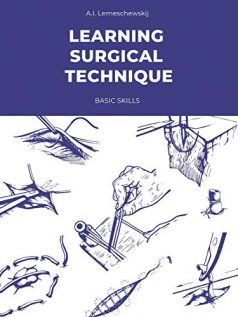 Learning Surgical Technique: Basic Skills