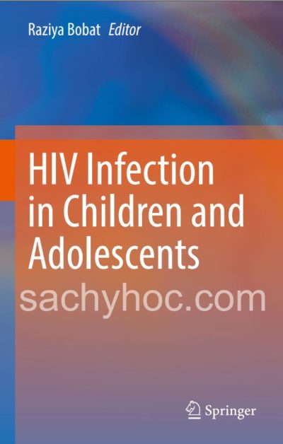 Nhiễm HIV ở trẻ em và vị thành niên – Sinh bệnh học, dịch tễ học, biểu hiện lâm sàng, điều trị và phòng ngừa, 2020