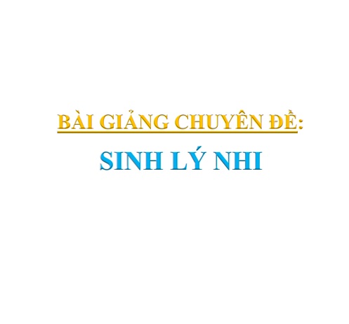 [PDF] Bài Giảng Sinh Lý Nhi Khoa