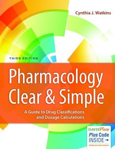 [PDF] Pharmacology Clear & Simple: A Guide to Drug Classifications and Dosage Calculations, 3rd edition