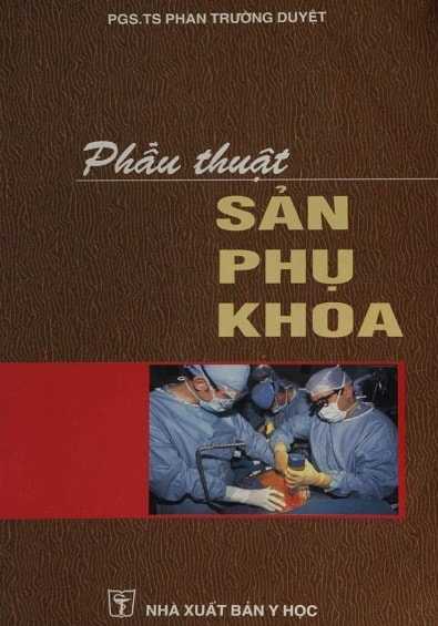 [PDF] Phẫu Thuật Sản Phụ Khoa – PGS. TS. Phan Trường Duyệt