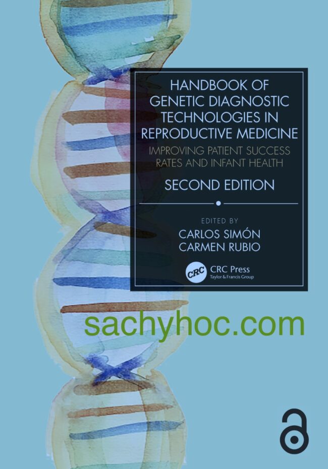 Sổ tay Công nghệ Chẩn đoán Di truyền trong Y học Sinh sản: Cải thiện Tỷ lệ Thành công của Bệnh nhân và Sức khỏe Trẻ sơ sinh, ấn bản 2022