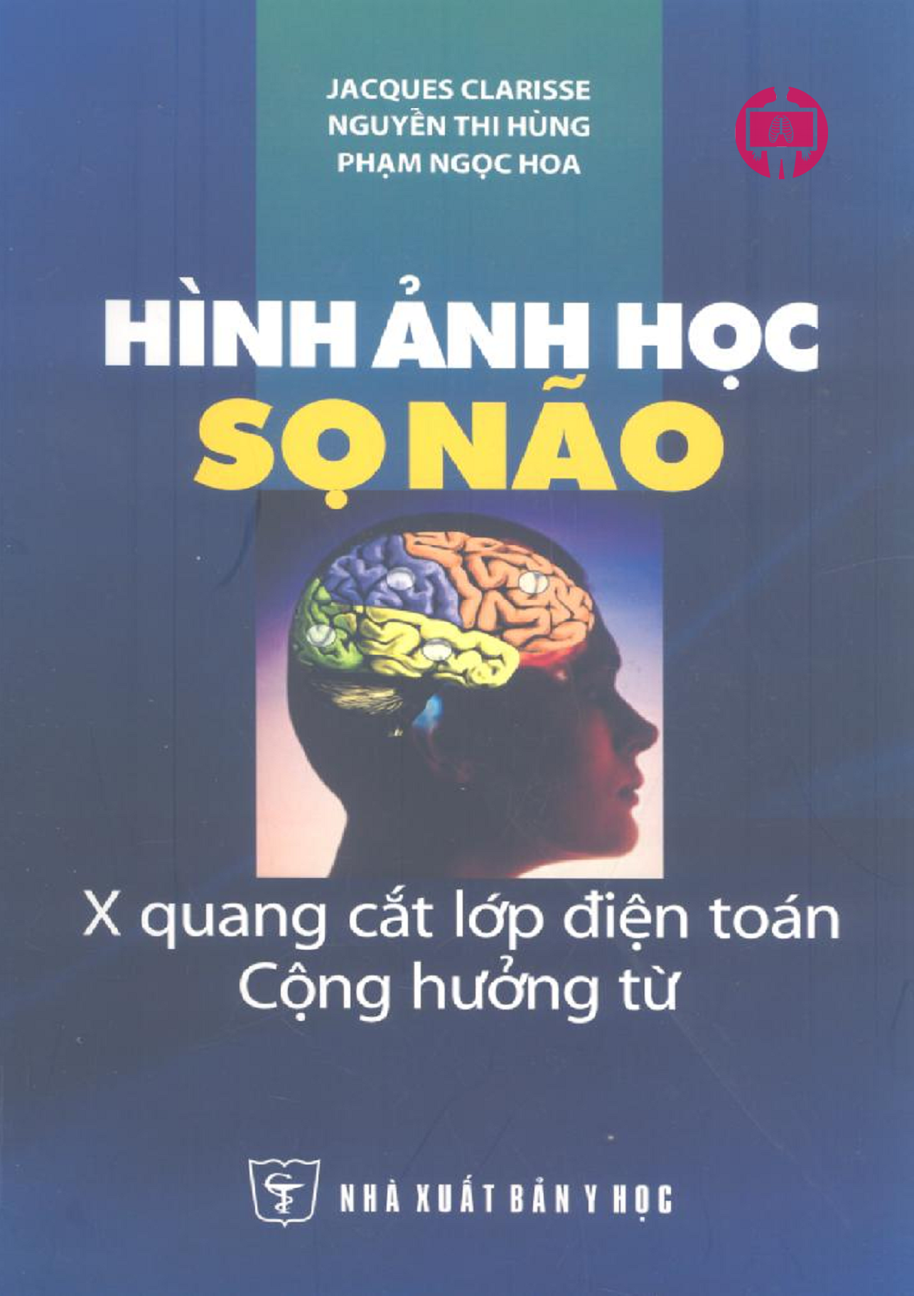 [Tài Liệu] Hình Ảnh Học Sọ Não (CT-MRI) – GS Jacques Clarisse