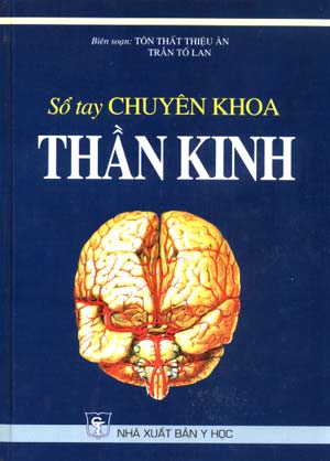 [Tài Liệu] Sổ Tay Chuyên Khoa Thần Kinh – Tôn Thất Thiệu Ân